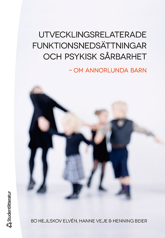 Omslag: Utvecklingsrelaterade funktionsnedsättningar och psykisk sårbarhet : om annorlunda barn