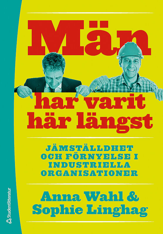 Omslag: Män har varit här längst : Jämställdhet och förnyelse i industriella organisationer