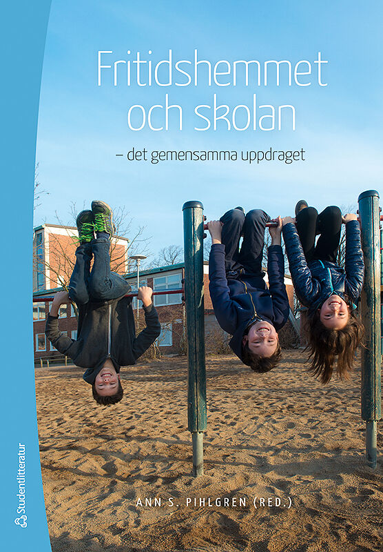 Omslag: Fritidshemmet och skolan - - det gemensamma uppdraget