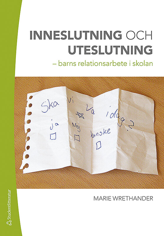 Omslag: Inneslutning och uteslutning : barns relationsarbete i skolan
