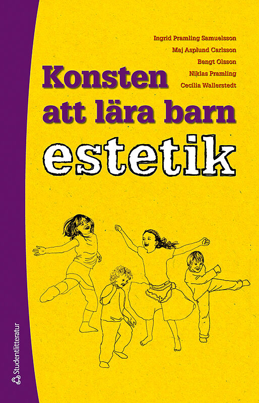 Omslag: Konsten att lära barn estetik - En utvecklingspedagogisk studie av barns kunnande