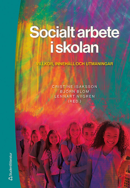 Omslag: Socialt arbete i skolan - Villkor, innehåll och utmaningar