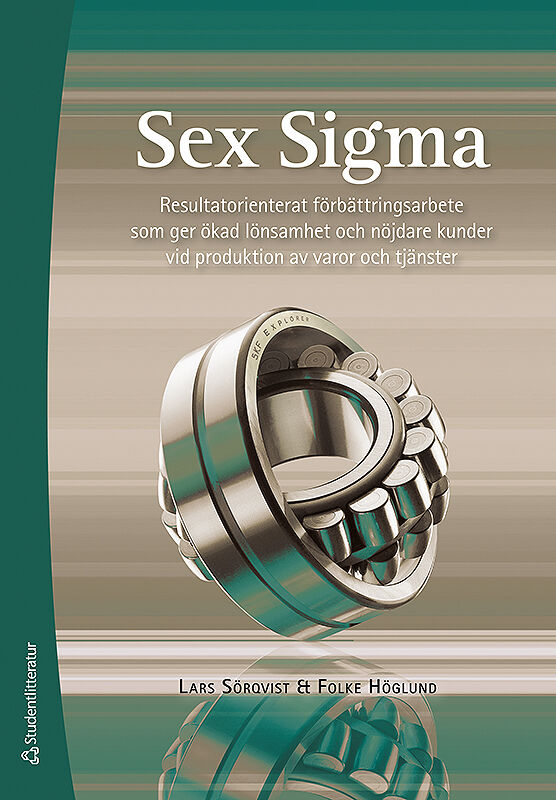 Omslag: Sex Sigma - Resultatorienterat förbättringsarbete