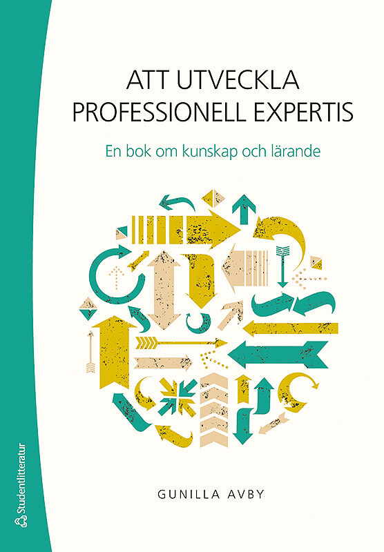 Omslag: Att utveckla professionell expertis : en bok om kunskap och lärande