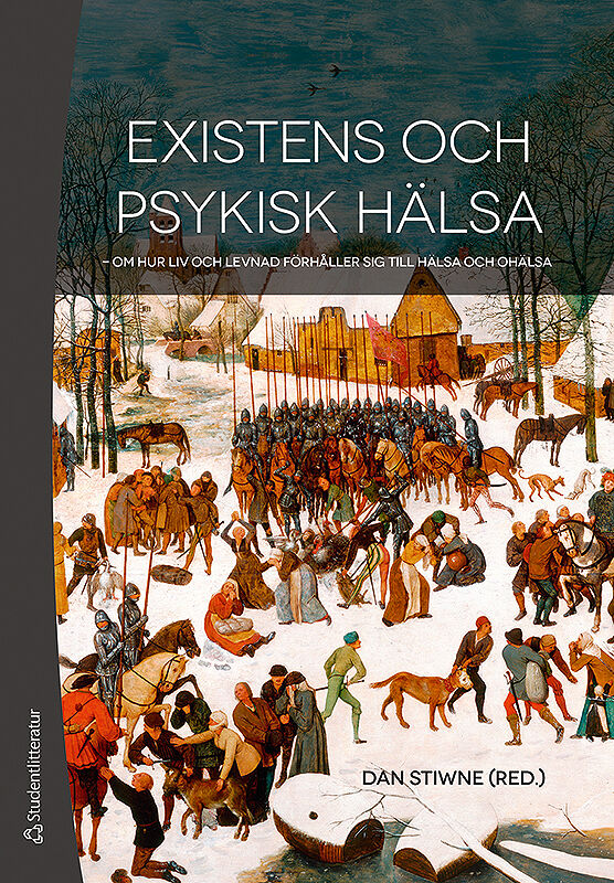 Omslag: Existens och psykisk hälsa - - om hur liv och levnad förhåller sig till hälsa och ohälsa