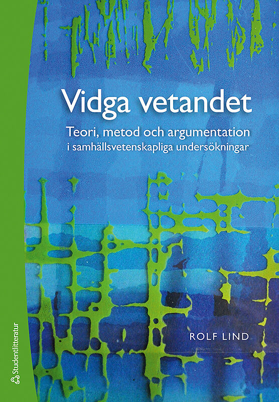 Omslag: Vidga vetandet - Teori, metod och argumentation i samhällsvetenskapliga undersökningar