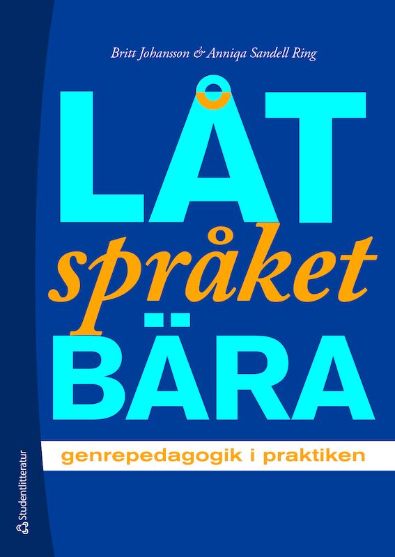 Omslag: Låt språket bära - genrepedagogik i praktiken