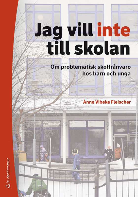 Omslag: Jag vill inte till skolan : om problematisk skolfrånvaro hos barn och unga