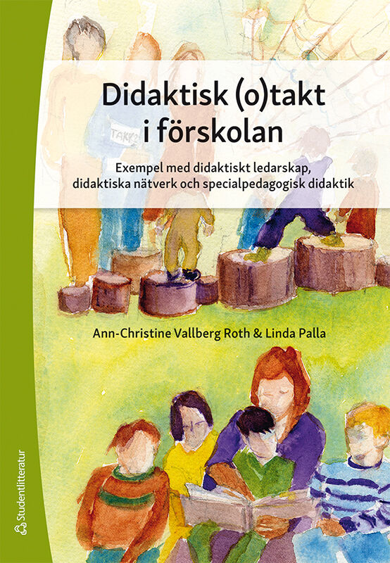 Omslag: Didaktisk (o)takt i förskolan - Exempel med didaktiskt ledarskap, didaktiska nätverk och specialpedagogisk didak
