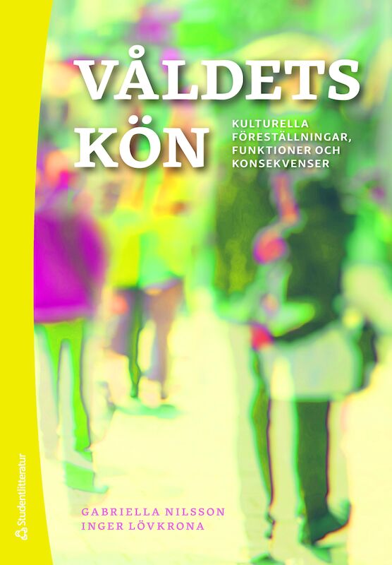 Omslag: Våldets kön : kulturella föreställningar, funktioner och konsekvenser