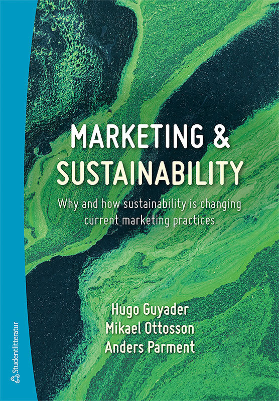 Omslag: Marketing & sustainability : why and how sustainability is changing current marketing practices