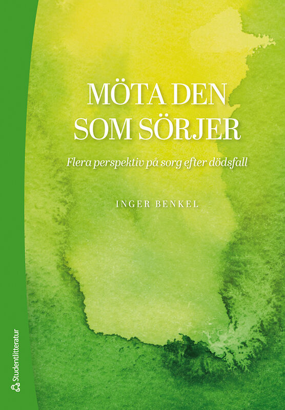 Omslag: Möta den som sörjer : flera perspektiv på sorg efter dödsfall