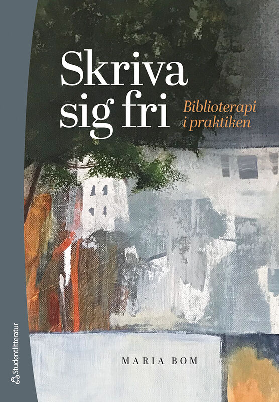 Omslag: Skriva sig fri : biblioterapi i praktiken