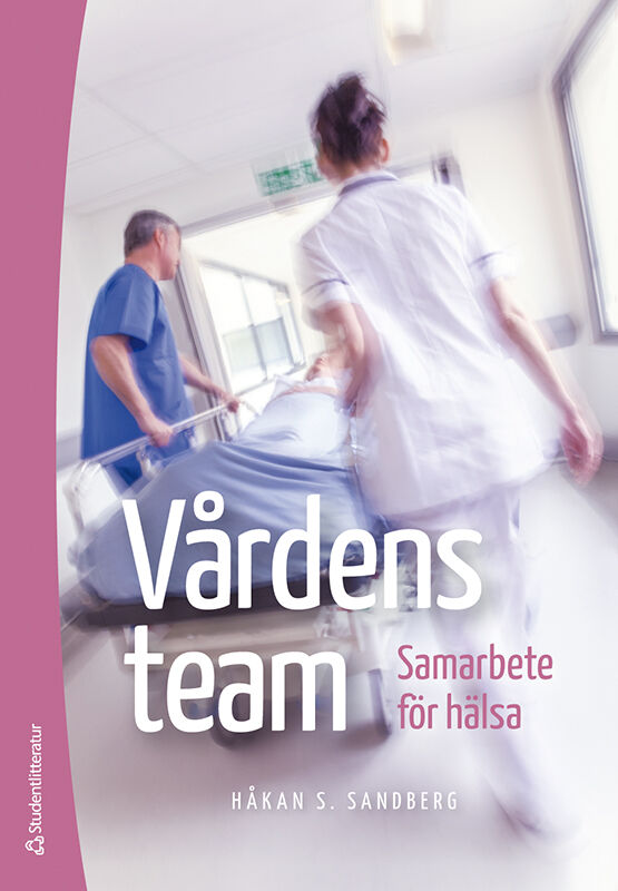 Omslag: Vårdens team : samarbete för hälsa