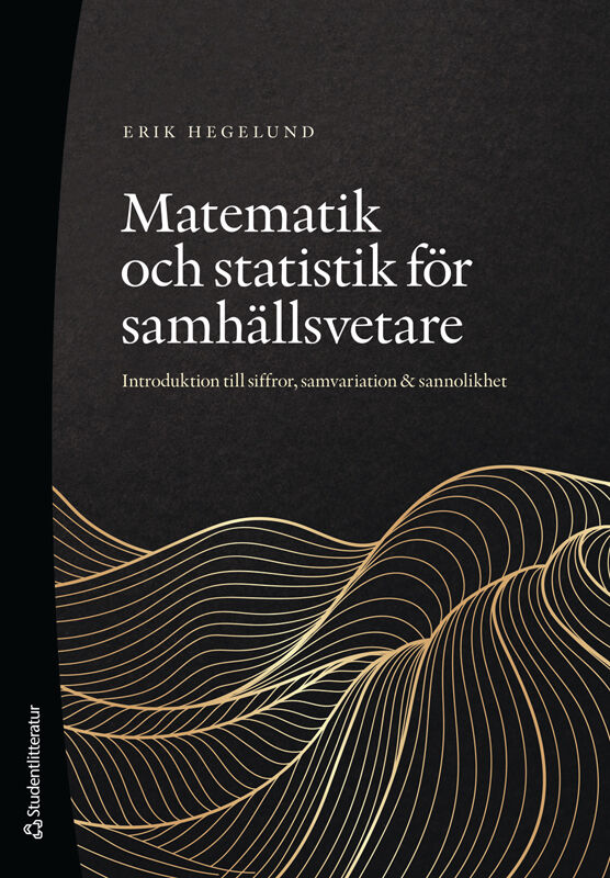 Omslag: Matematik och statistik för samhällsvetare : introduktion till siffror, samvariation & sannolikhet