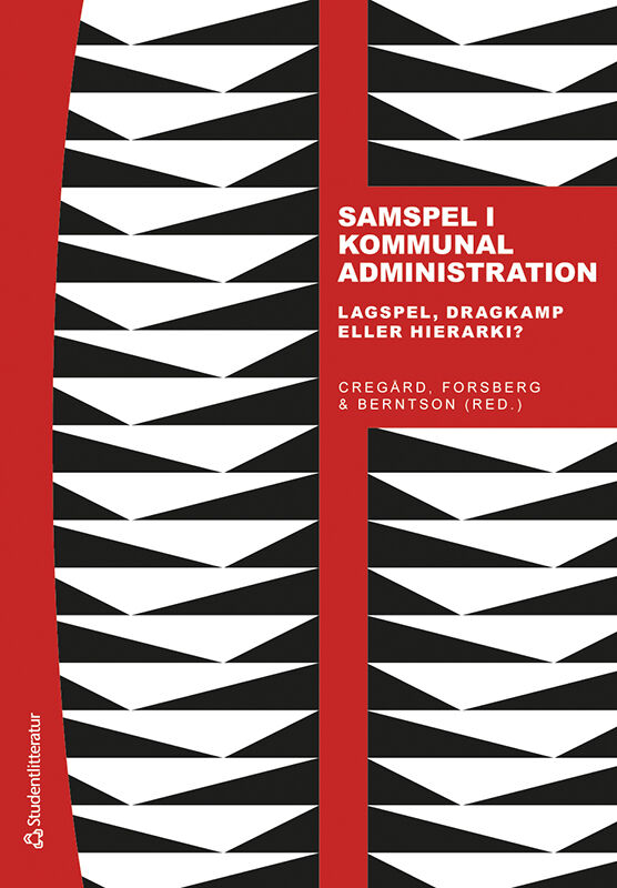 Omslag: Samspel i kommunal administration : lagspel, dragkamp eller hierarki?