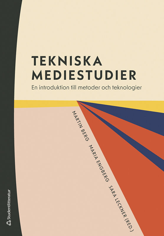 Omslag: Tekniska mediestudier : en introduktion till metoder och teknologier
