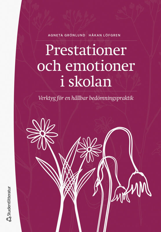 Omslag: Prestationer och emotioner i skolan : verktyg för en hållbar bedömningspraktik