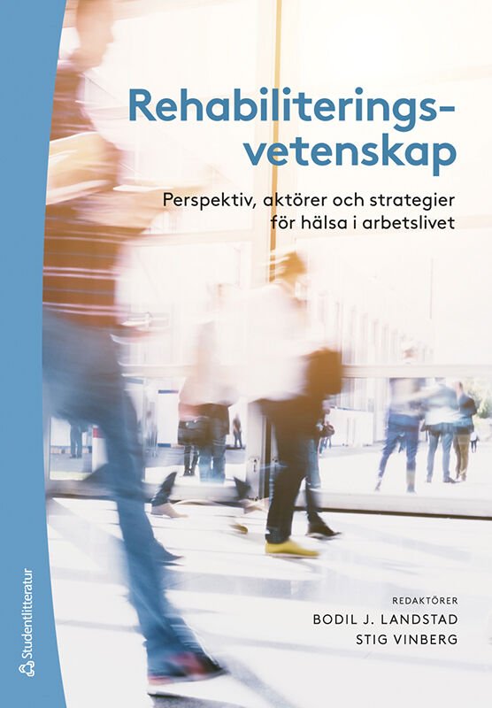 Omslag: Rehabiliteringsvetenskap - Perspektiv, aktörer och strategier för hälsa i arbetslivet