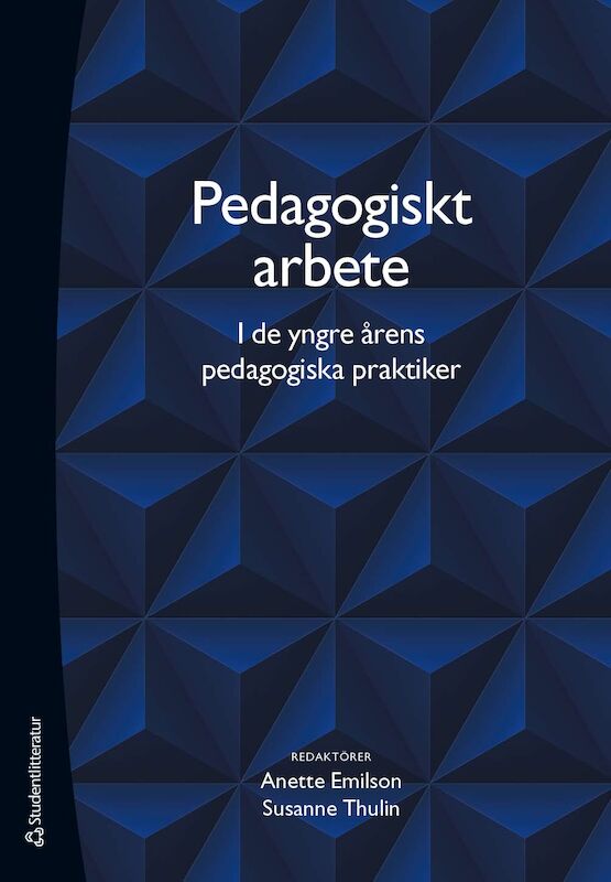 Omslag: Pedagogiskt arbete i de yngre årens pedagogiska praktiker
