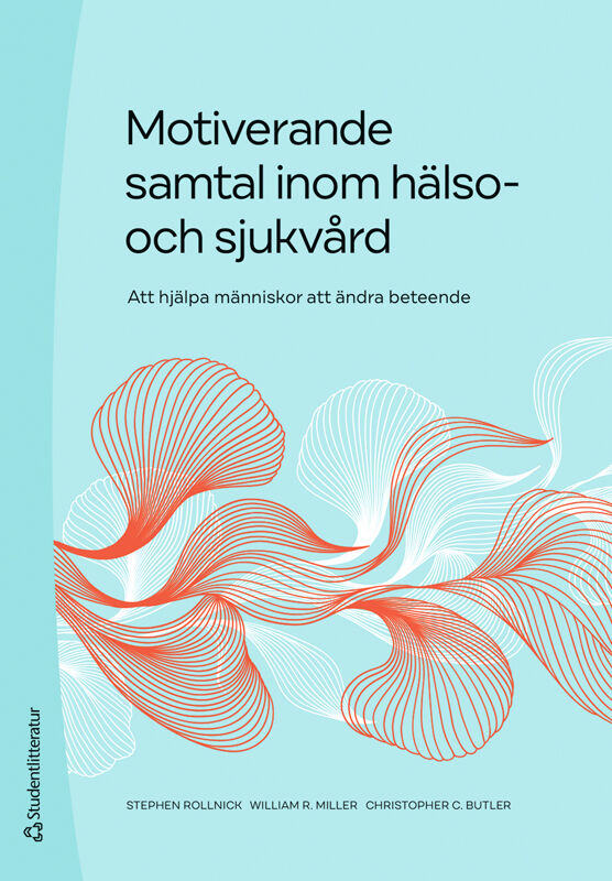 Omslag: Motiverande samtal inom hälso- och sjukvård - Att hjälpa människor att ändra beteende