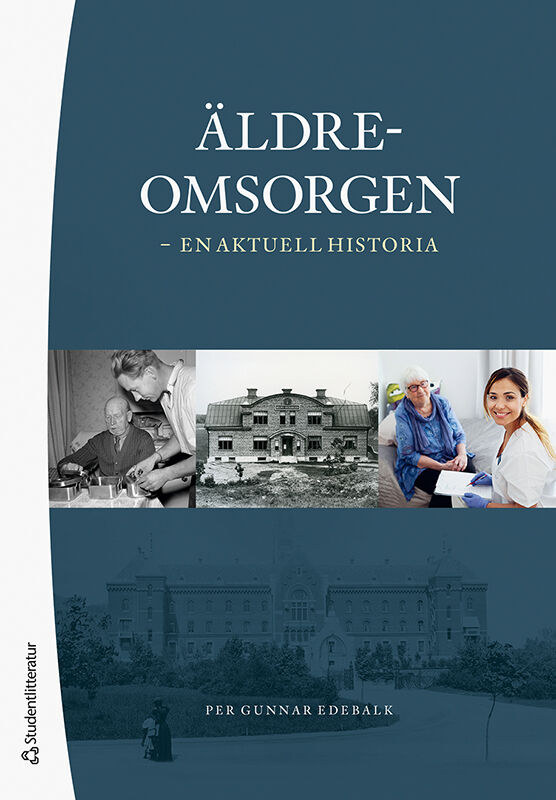 Omslag: Äldreomsorgen : en aktuell historia