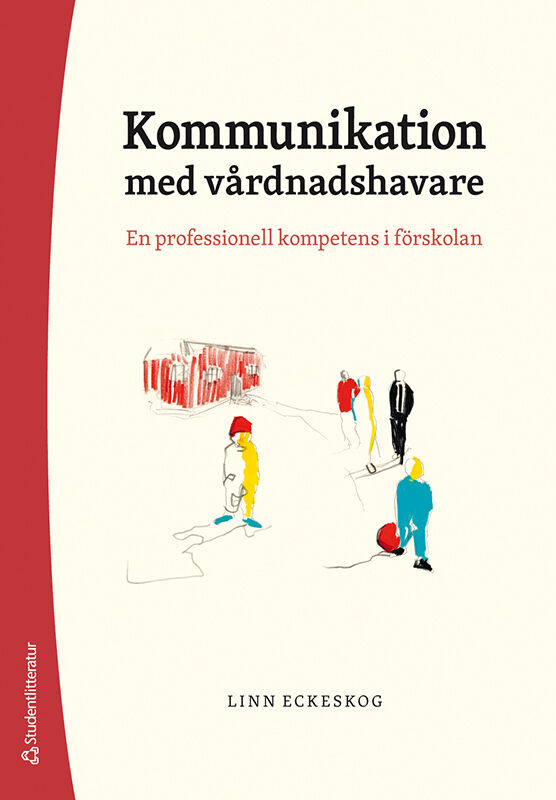 Omslag: Kommunikation med vårdnadshavare : en professionell kompetens i förskolan