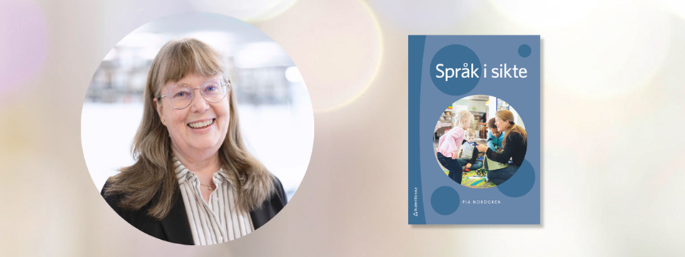 Fotografi på Pia Nordgren och bild av boken Språk i sikte