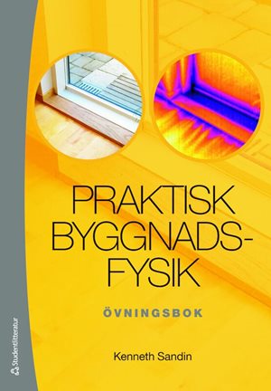 ISBN 9789144059891 Praktisk Byggnadsfysik - övningsbok