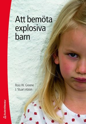 ISBN 9789144077185 Att bemöta explosiva barn