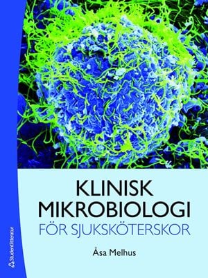 ISBN 9789144116266 Klinisk mikrobiologi för sjuksköterskor