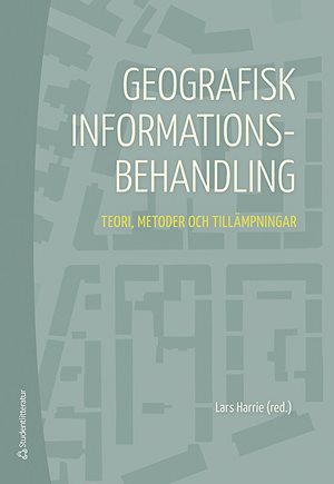 ISBN 9789144131740 Geografisk informationsbehandling