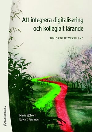 ISBN 9789144134055 Att integrera digitalisering och kollegialt lärande