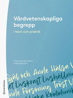 ISBN 9789144139555 Vårdvetenskapliga begrepp i teori och praktik