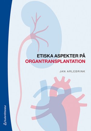 ISBN 9789144140001 Etiska aspekter på organtransplantation