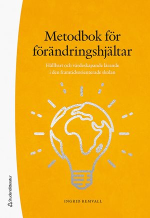 ISBN 9789144150888 Metodbok för förändringshjältar
