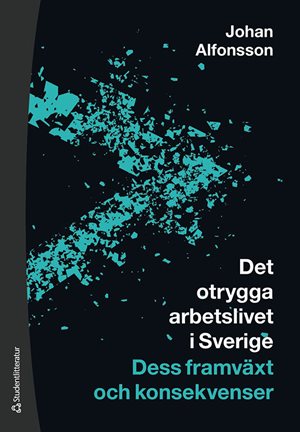 ISBN 9789144153063 Det otrygga arbetslivet i Sverige