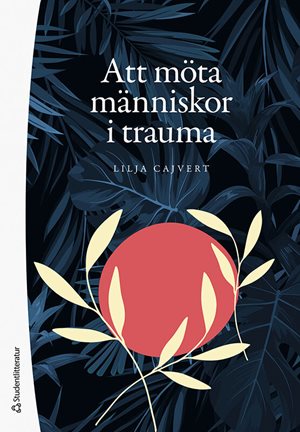 ISBN 9789144154084 Att möta människor i trauma