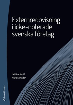 ISBN 9789144154336 Externredovisning i icke-noterade svenska företag