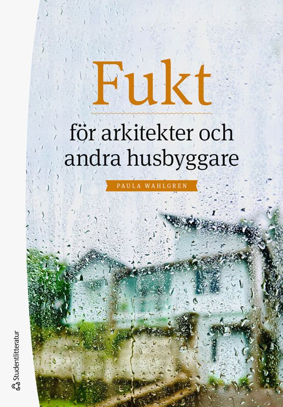 ISBN 9789144155784 Fukt för arkitekter och andra husbyggare