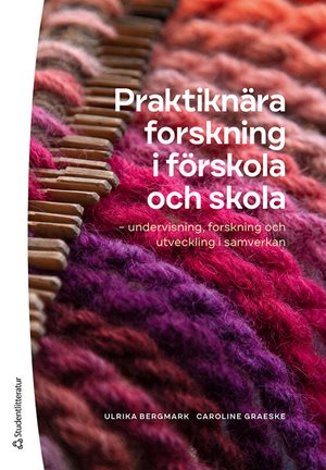ISBN 9789144157726 Praktiknära forskning i förskola och skola