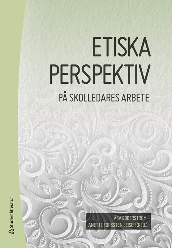ISBN 9789144159935 Etiska perspektiv på skolledares arbete