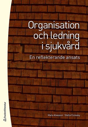 ISBN 9789144163154 Organisation och ledning i sjukvård