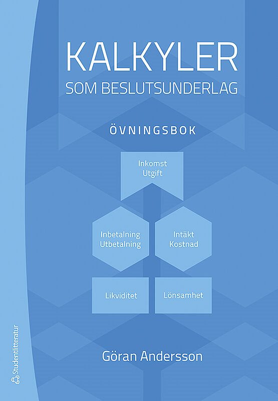 ISBN 9789144163277 Kalkyler som beslutsunderlag - övningsbok