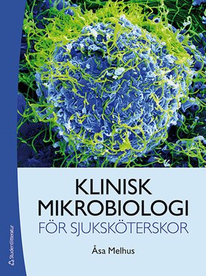ISBN 9789144163642 Klinisk mikrobiologi för sjuksköterskor