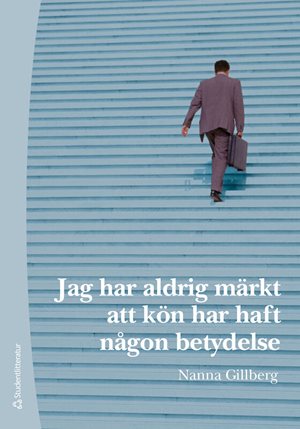ISBN 9789144164106 Jag har aldrig märkt att kön har haft någon betydelse