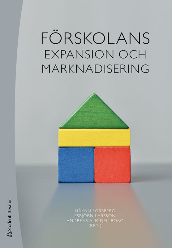 ISBN 9789144164250  Förskolans expansion och marknadisering