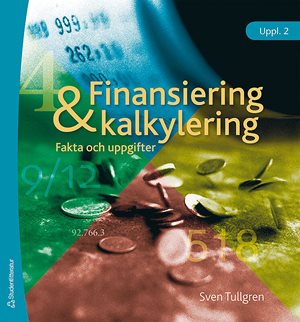 ISBN 9789144167381 Finansiering och kalkylering Fakta och uppgifter Elevpaket - Tryckt + Dig 36 mån
