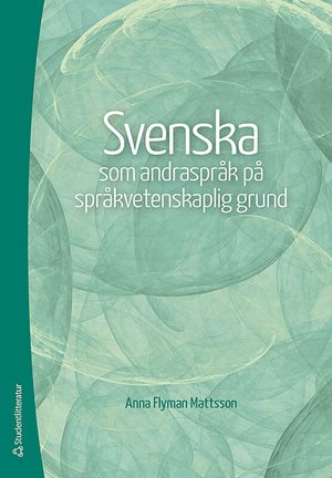 ISBN 9789144173849 Svenska som andraspråk på språkvetenskaplig grund