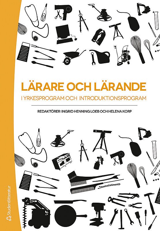 ISBN 9789144174488 Lärare och lärande i yrkesprogram och introduktionsprogram